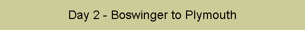 Day 2 - Boswinger to Plymouth