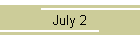 July 2