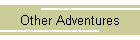 Other Adventures